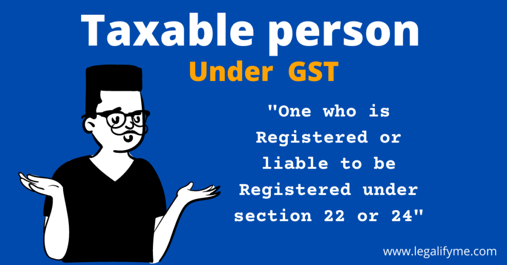 GST में Taxable person